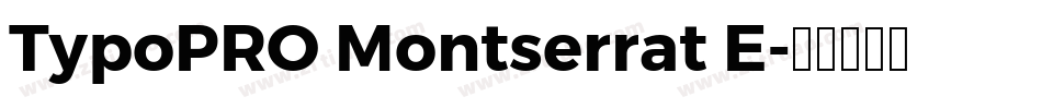 TypoPRO Montserrat E字体转换